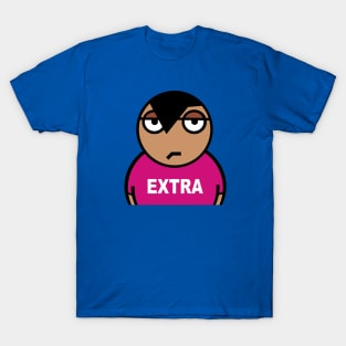 EXTRA don't mess ok. T-Shirt